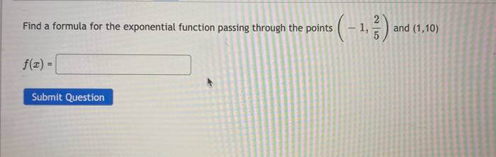 Solved Find a formula for the exponential function passing | Chegg.com