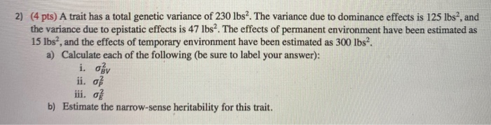 Solved 2) (4 pts) A trait has a total genetic variance of | Chegg.com