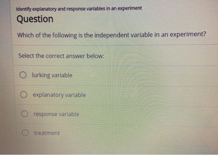 the explanatory variables in an experiment is