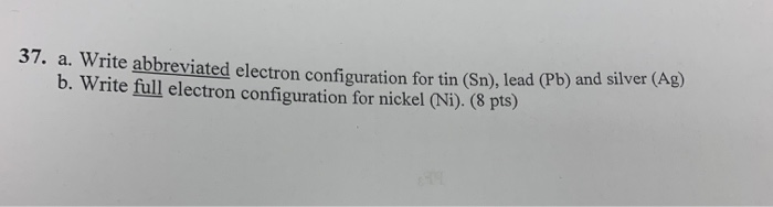 Solved 37. A. Write Abbreviated Electron Configuration Fo