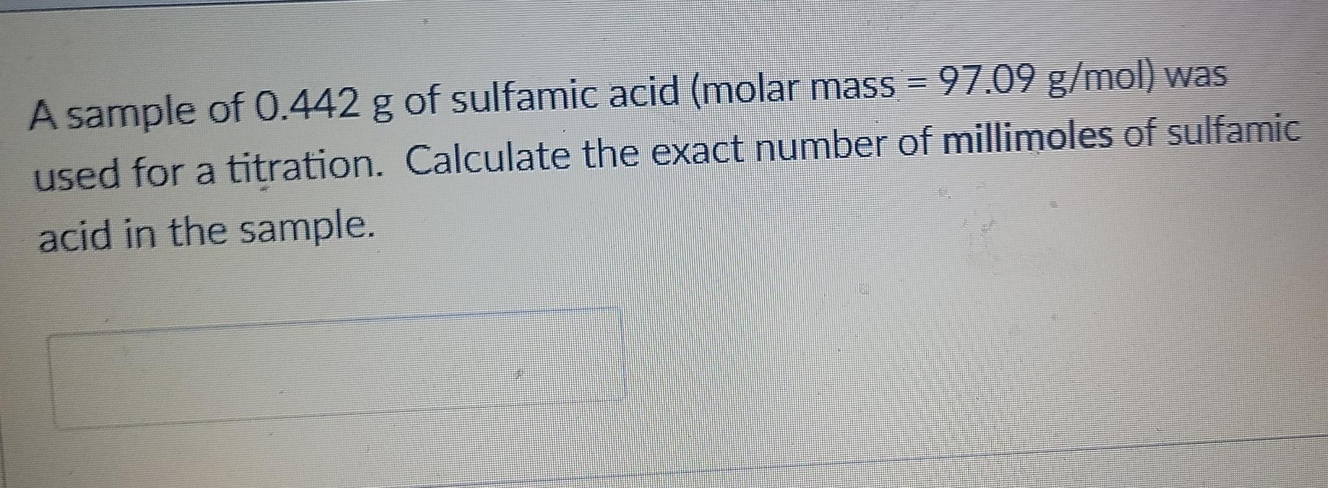 Solved A sample of 0.442 g of sulfamic acid (molar mass