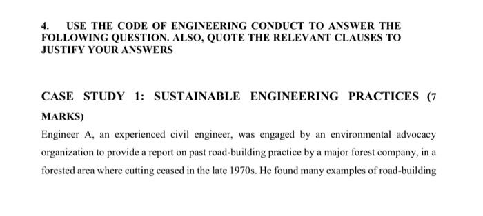 4. USE THE CODE OF ENGINEERING CONDUCT TO ANSWER THE FOLLOWING QUESTION. ALSO, QUOTE THE RELEVANT CLAUSES TO JUSTIFY YOUR ANS