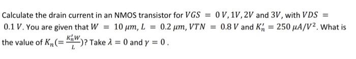 Solved Calculate the drain current in an NMOS transistor for | Chegg.com