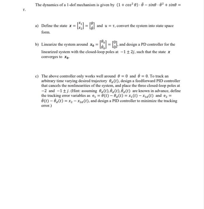 The Dynamics Of A 1 Dof Mechanism Is Given By 1 Chegg Com