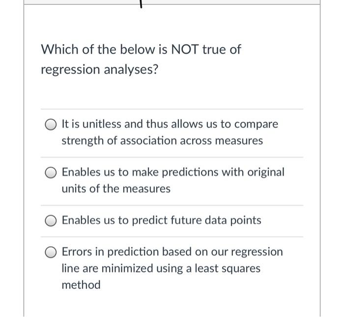 Solved In regression analysis, which of the following is NOT