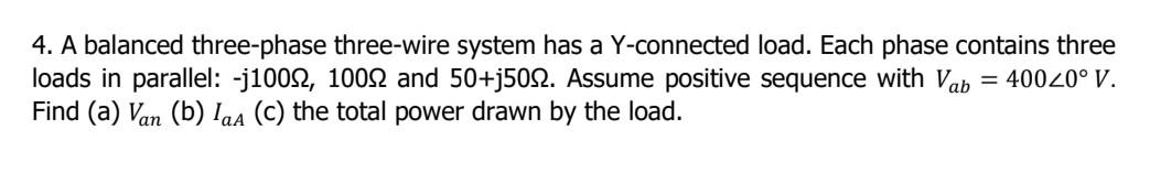 Solved 4. A balanced three-phase three-wire system has a | Chegg.com