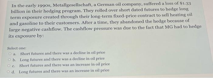 Solved In the early 1990s, Metallgesellschaft, a German oil | Chegg.com