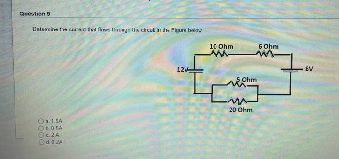 Solved Question 9 Determine the current that flows through | Chegg.com