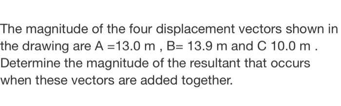Solved The magnitude of the four displacement vectors shown | Chegg.com