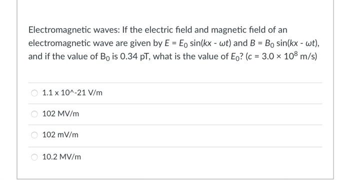 Solved Electromagnetic Waves: If The Electric Field And | Chegg.com