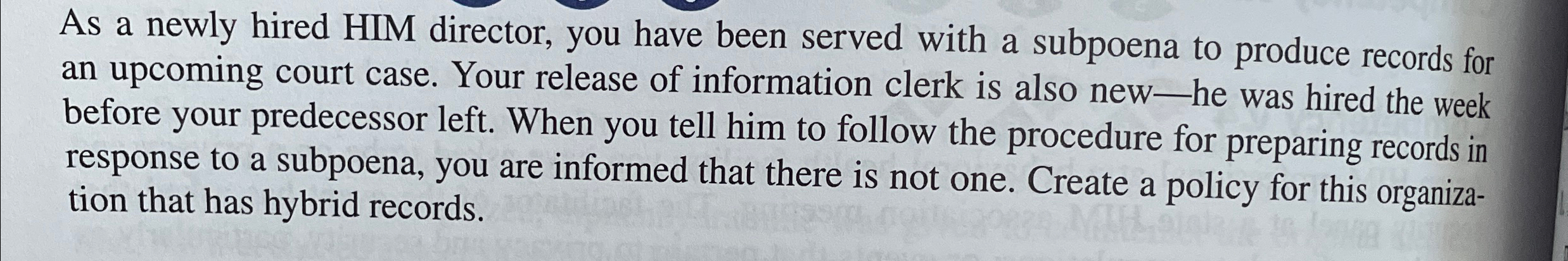 Solved As a newly hired HIM director, you have been served | Chegg.com