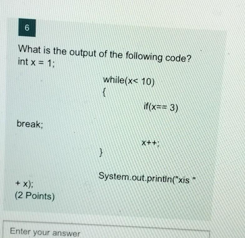 Solved 6 What is the output of the following code? int x = | Chegg.com