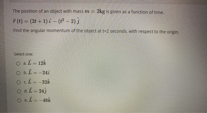 Solved The Position Of An Object With Mass M 2kg Is Giv Chegg Com