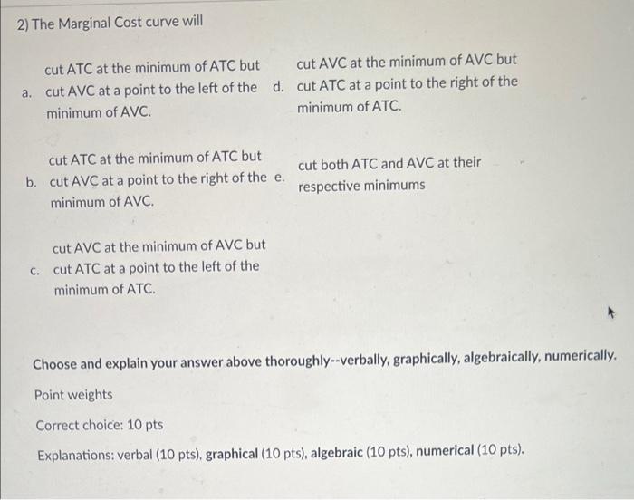 Solved 2) The Marginal Cost Curve Will Cut ATC At The | Chegg.com