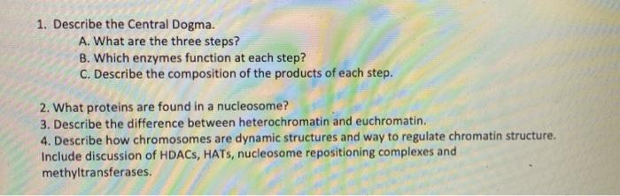 Solved 1. Describe the Central Dogma. A. What are the three | Chegg.com