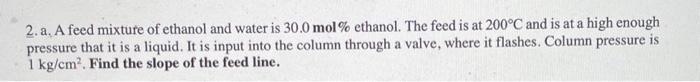 Solved 2. a. A feed mixture of ethanol and water is 30.0 | Chegg.com