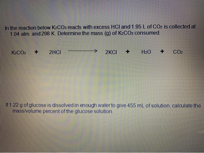 Solved In The Reaction Below K2CO3 Reacts With Excess HCl | Chegg.com