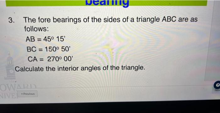 Solved 3. The fore bearings of the sides of a triangle ABC | Chegg.com