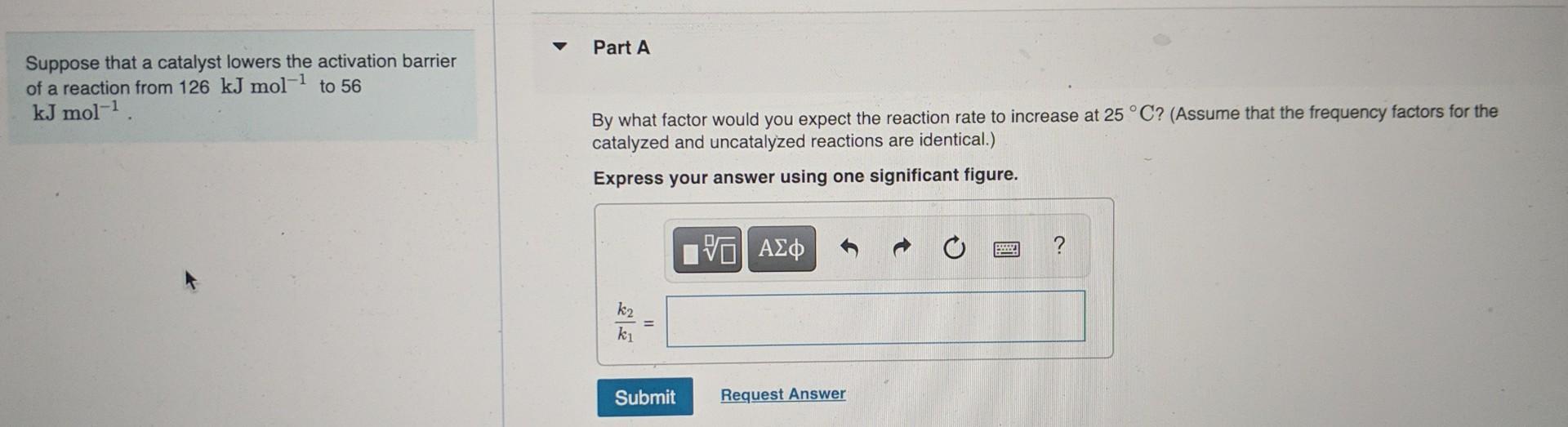 Solved Suppose that a catalyst lowers the activation barrier