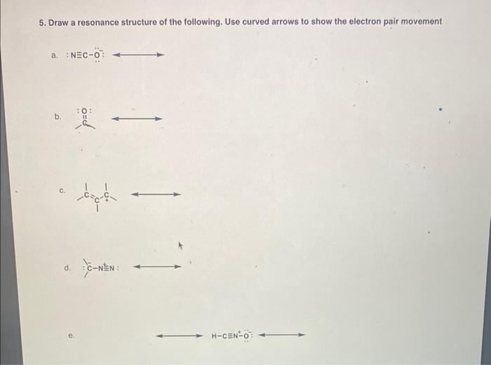 Solved 5. Draw A Resonance Structure Of The Following. Use | Chegg.com