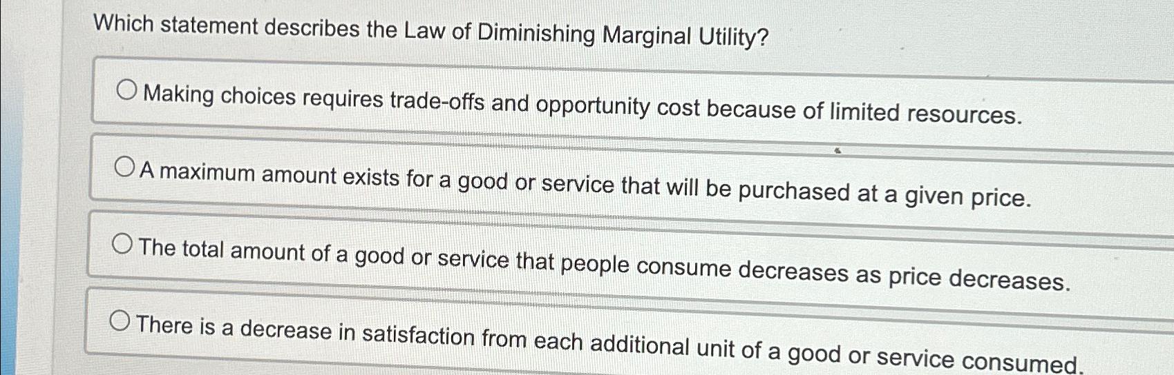 Solved Which statement describes the Law of Diminishing | Chegg.com