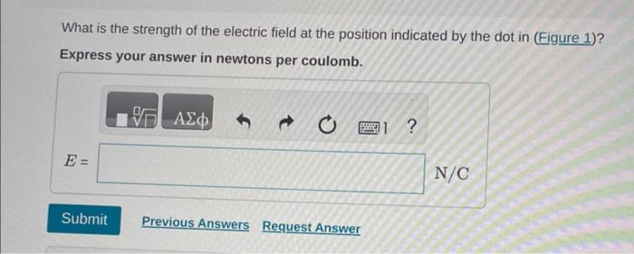 Solved What is the strength of the electric field at the | Chegg.com