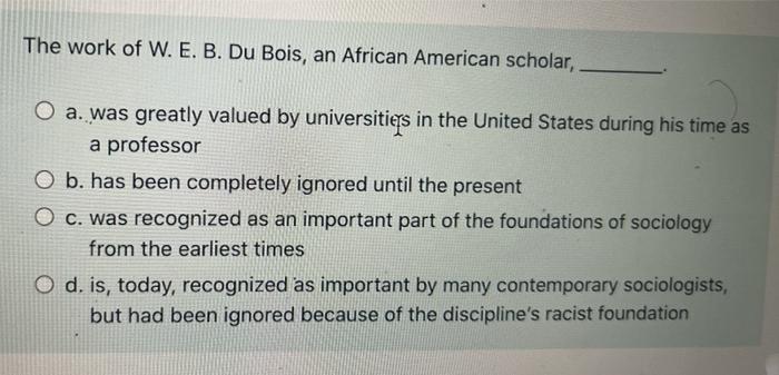 Solved The work of W. E. B. Du Bois, an African American | Chegg.com