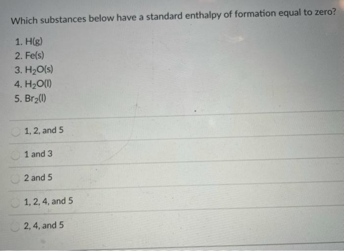 Solved Which substances below have a standard enthalpy of