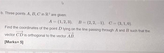 Solved B. Three Points A, B, C In Rare Given: A = (1,2,3). | Chegg.com