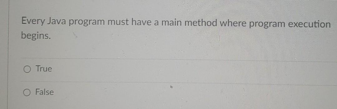 Solved Every Java program must have a main method where | Chegg.com