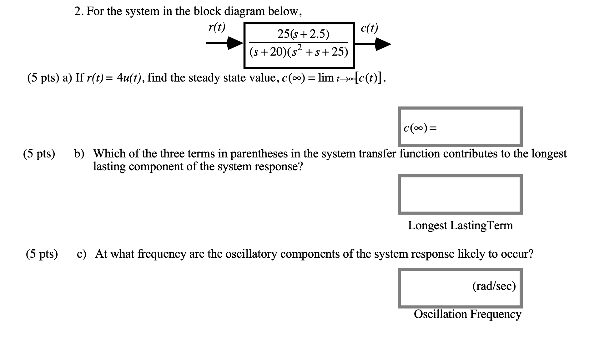 Solved For the system in the block diagram below,(5 ﻿pts) | Chegg.com