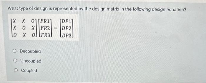 Solved What type of design is represented by the design | Chegg.com