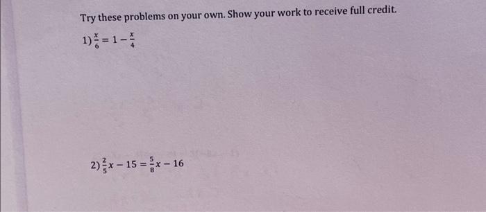 Solved Try these problems on your own. Show your work to | Chegg.com