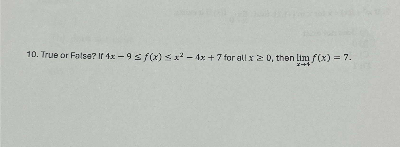 True or False? If 4x-9≤f(x)≤x2-4x+7 ﻿for all x≥0, | Chegg.com