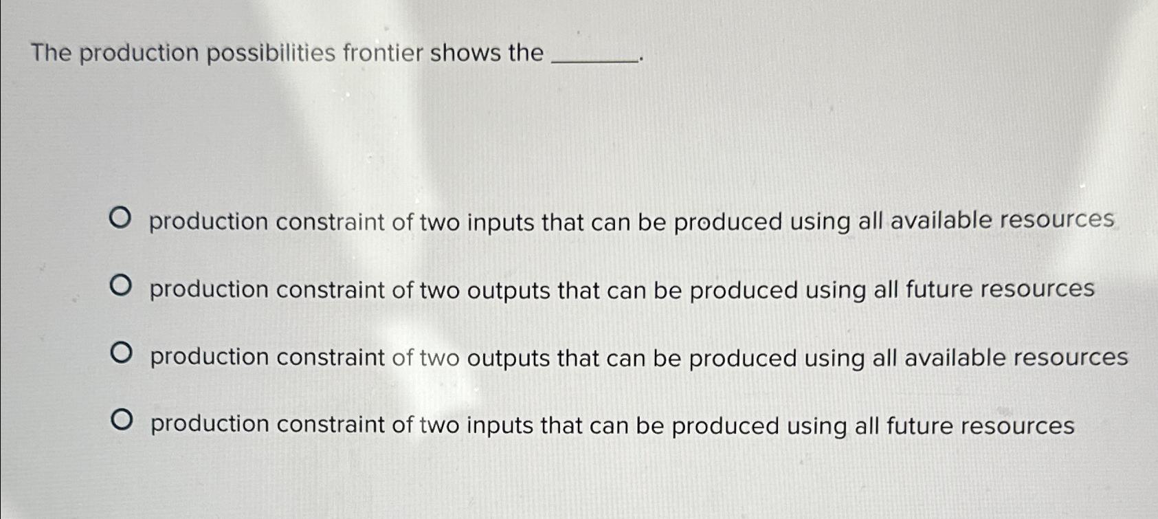 Solved The production possibilities frontier shows | Chegg.com