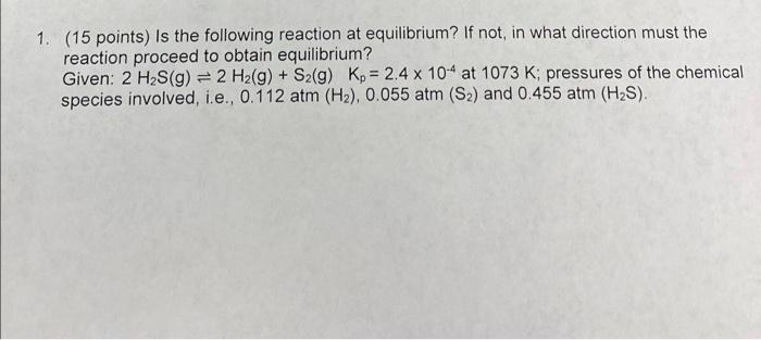 Solved 1. (15 points) Is the following reaction at | Chegg.com