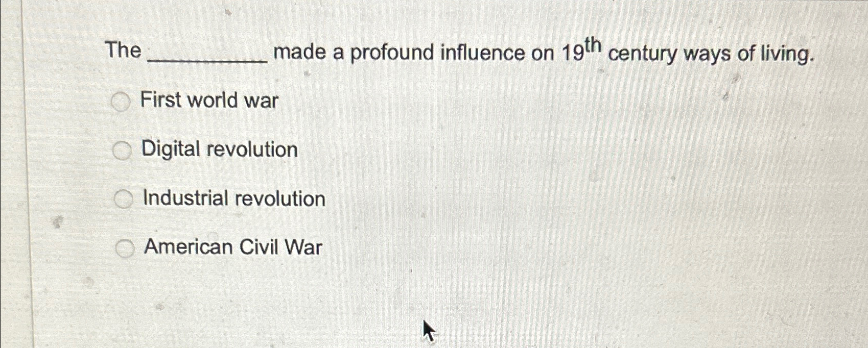 Solved The made a profound influence on 19th ﻿century ways | Chegg.com
