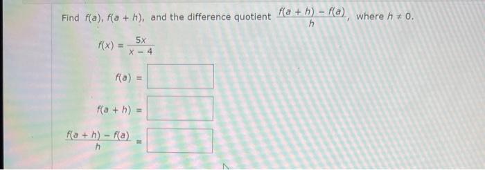 Find \( f(a), f(a+h) \), and the difference quotient \( \frac{f(a+h)-f(a)}{h} \), where \( h \neq 0 \)
\[
f(x)=\frac{5 x}{x-4