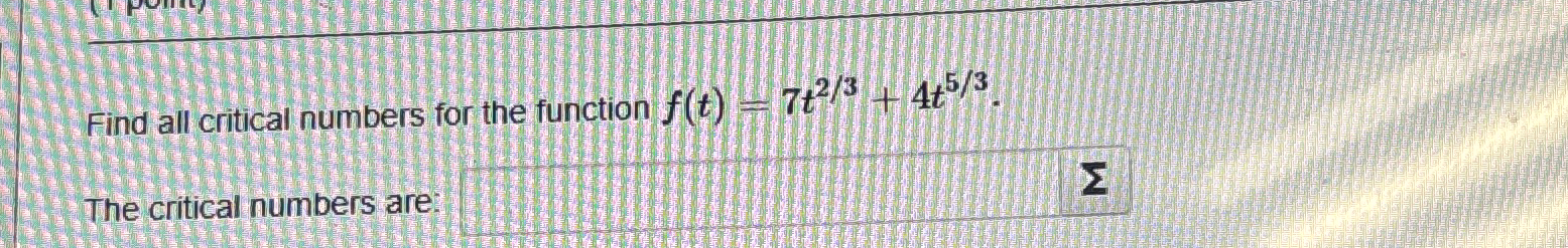 Solved Find all critical numbers for the function | Chegg.com