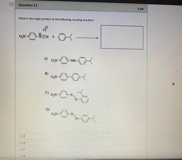 Solved D Question 11 4 pts What is the major product of the | Chegg.com