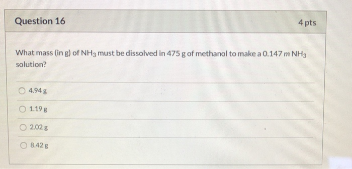 Solved Question 16 4 pts What mass (in g) of NH3 must be | Chegg.com