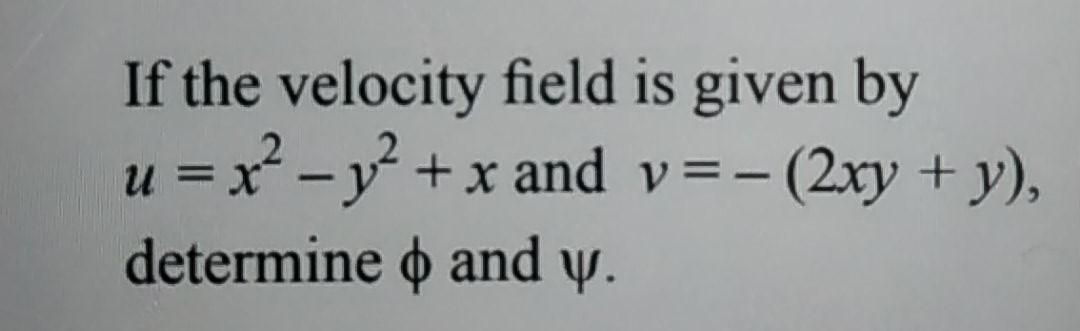Solved If the velocity field is given by u = x² - y2 + x and | Chegg.com
