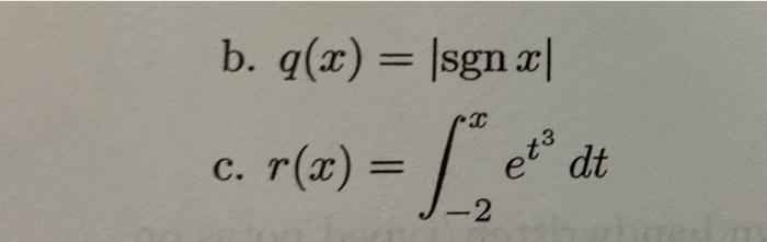 Solved b. Q(x) = |sgn x = C C. a)= r(x) dt -2 | Chegg.com