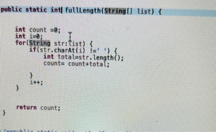 Solved //JAVA// need a method to count the full length of | Chegg.com