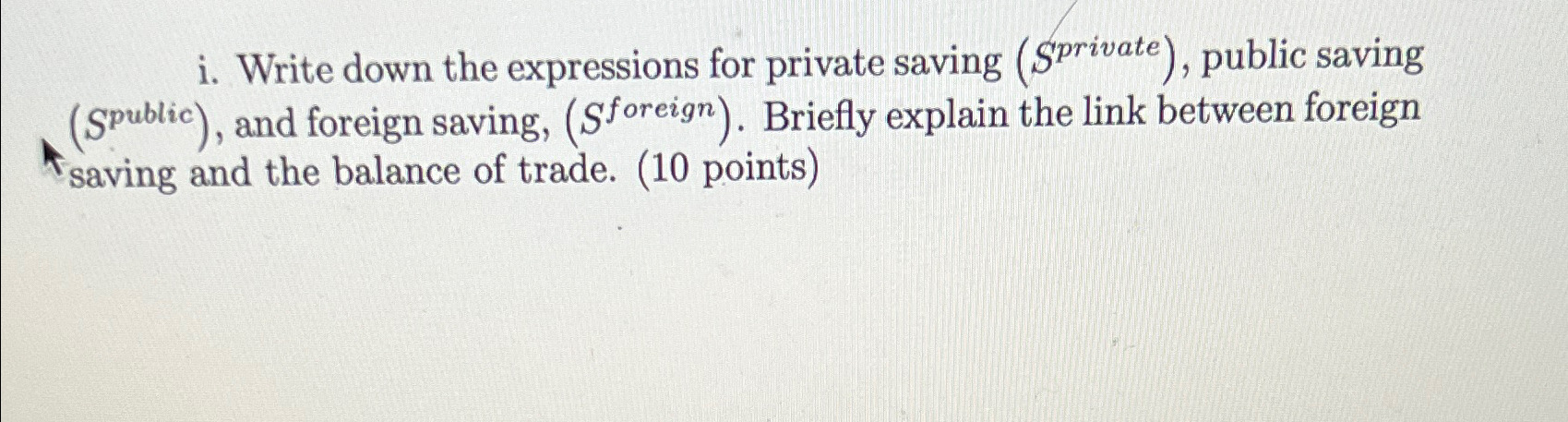 Solved i. ﻿Write down the expressions for private saving | Chegg.com