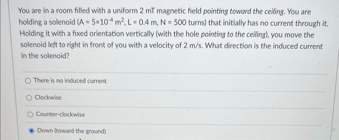 Solved You are in a room filled with a uniform 2mT magnetic | Chegg.com