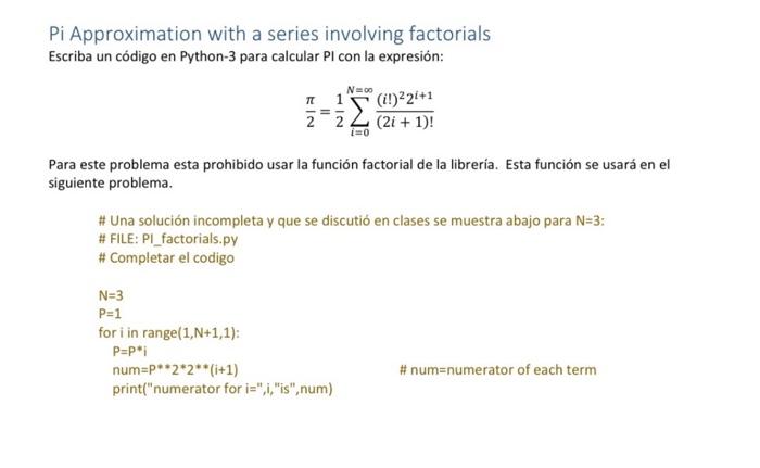 Pi Approximation with a series involving factorials Escriba un código en Python-3 para calcular PI con la expresión: \[ \frac