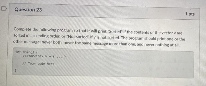 Solved D Question 23 1 pts Complete the following program so | Chegg.com