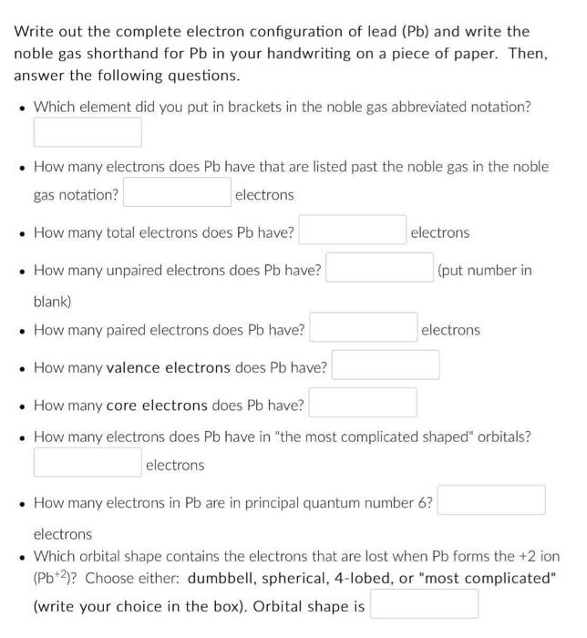 Solved Write out the complete electron configuration of lead