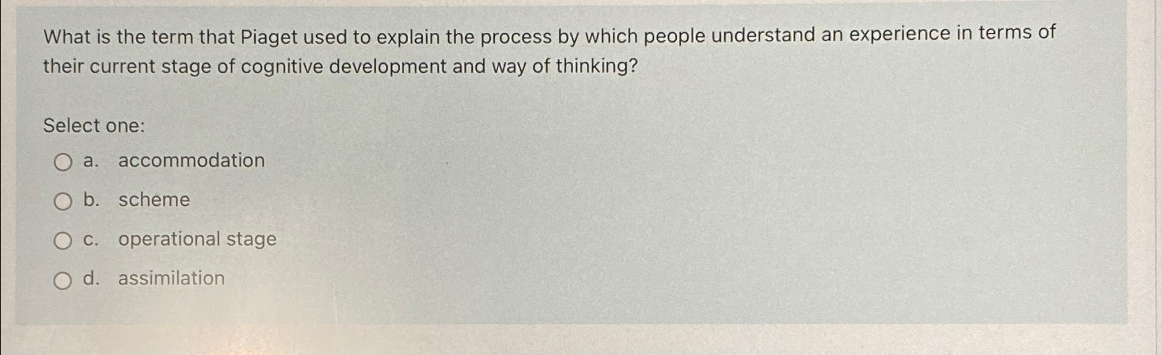 Solved What is the term that Piaget used to explain the Chegg